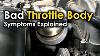 Bad Throttle Valve Body Symptoms Explained Signs Of Dirty Or Failing Throttle Body In Your Car