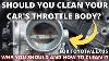 Should You Clean Your Throttle Body And How To Clean It On Toyotas