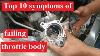 Top 10 Symptoms Of A Failing Throttle Body On Your Car