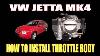 Vw Jetta Mk4 How To Install Throttle Body